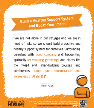 Build a Healthy Support System and Boost Your Imaan | Inspirational Islamic Quotes on Productivity | Productive Muslim