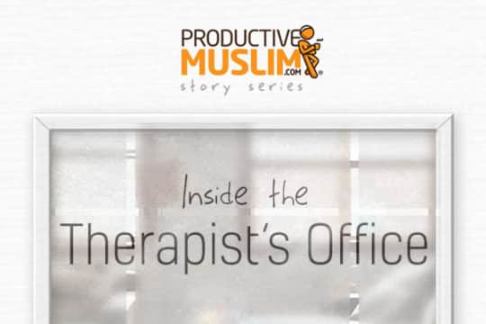 [InsidetheTherapist'sOffice EpisodeFour]Joy|ProductiveMuslim